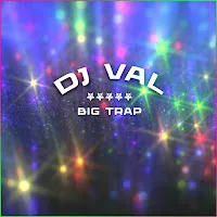 Dj Val — Big Trap — обложка